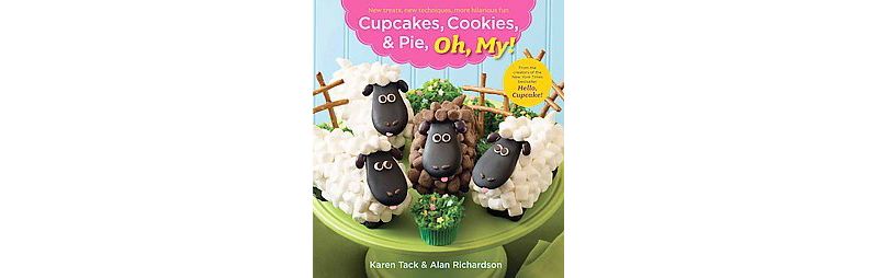 Cupcakes, Cookies, & Pie, Oh My! (Original) (Paperback) by Karen Tack