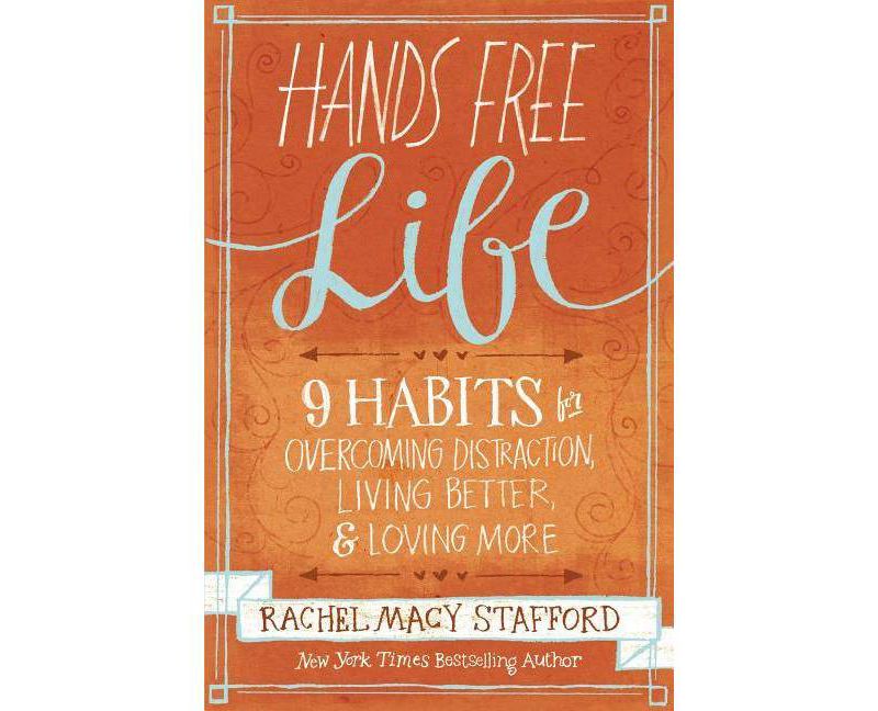 Hands Free Life - by  Rachel Macy Stafford (Paperback)