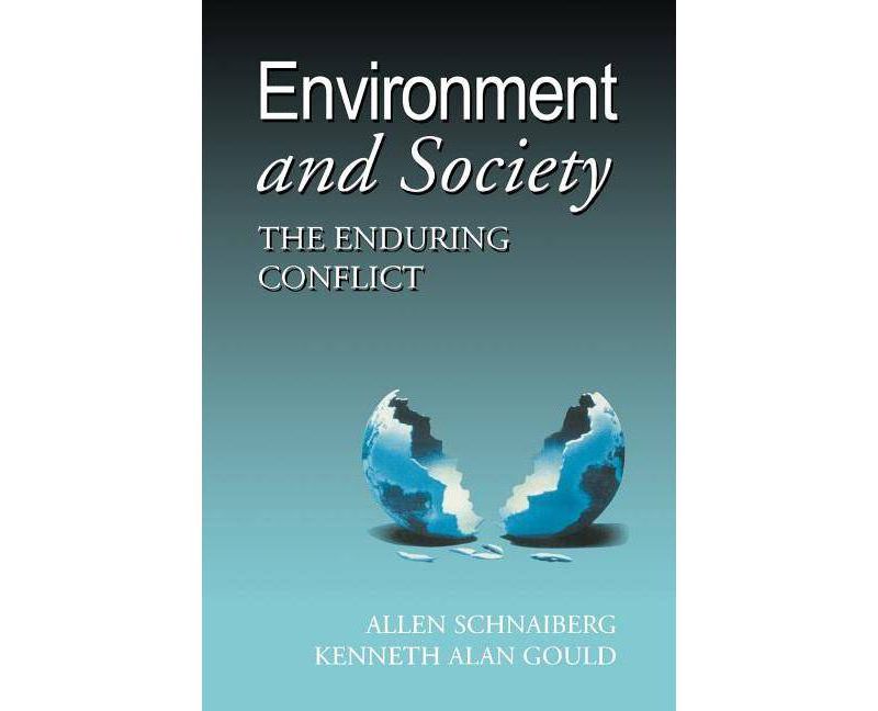 Environment and Society - by  Allan Schnaiberg & Allen Schnaiberg & Kenneth Alan Gould (Paperback)