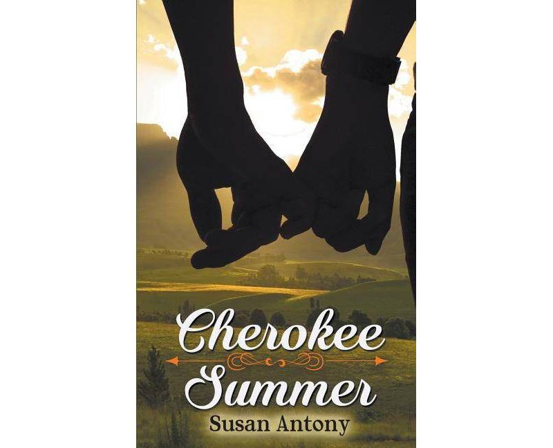 Cherokee Summer - by  Susan Antony (Paperback)