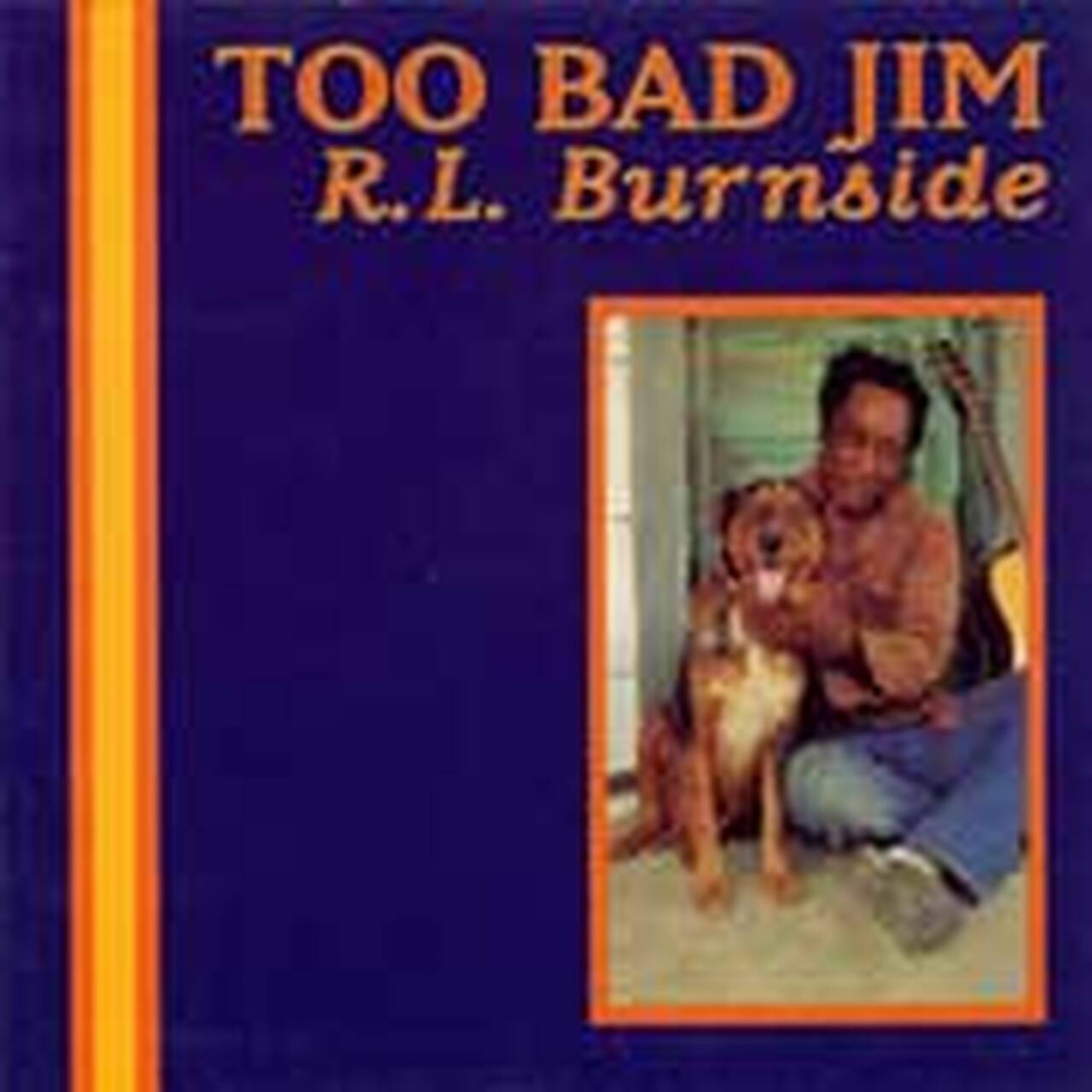 R.L. Burnside/Too Bad Jim LP (Vinyl)