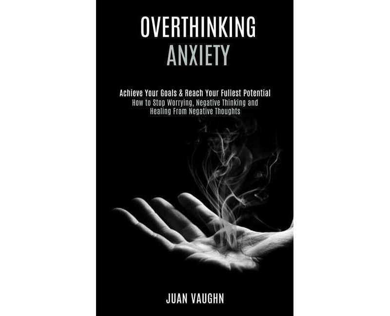Overthinking - by  Juan Vaughn (Paperback)
