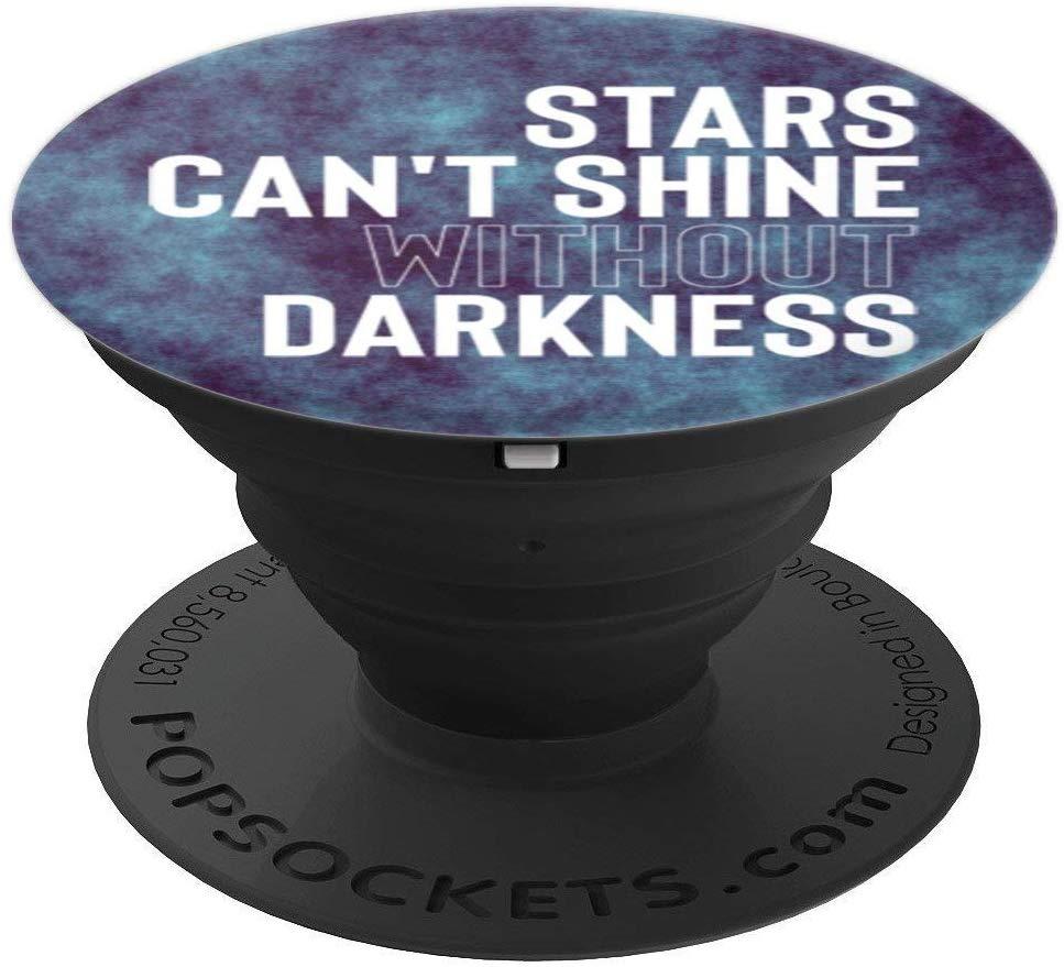 Starts Can't Shine Without Darkness PopSockets Grip and Stand for Phones and Tablets