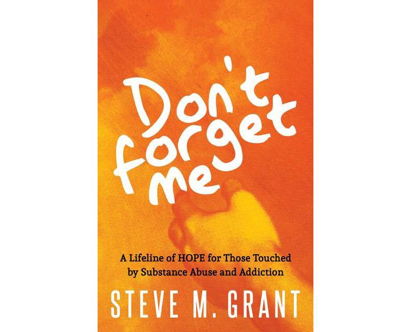 Don't Forget Me - by  Steve M Grant (Paperback)