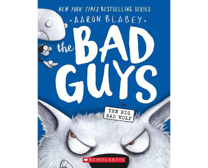 Bad Guys in the Big Bad Wolf -  (Bad Guys) by Aaron Blabey (Paperback)
