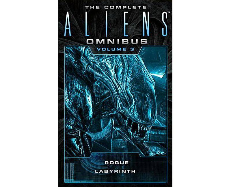 The Complete Aliens Omnibus: Volume Three (Rogue, Labyrinth) - by  Sandy Schofield & Stephani Danelle Perry (Paperback)