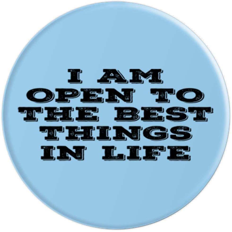 I Am Open To The Best Things In Life PopSockets Grip and Stand for Phones and Tablets