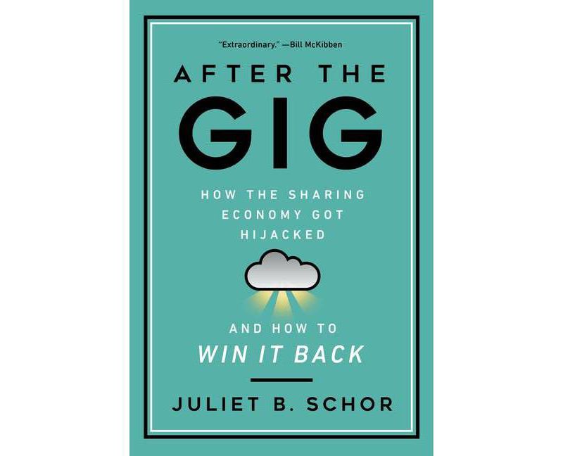 After the Gig - by  Juliet Schor (Hardcover)