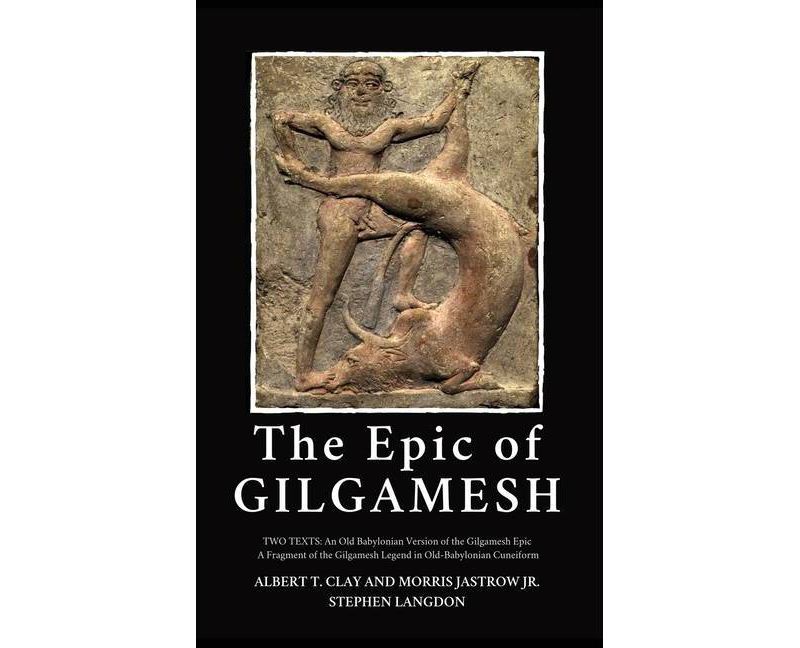 The Epic of Gilgamesh - by  Albert T Clay (Hardcover)