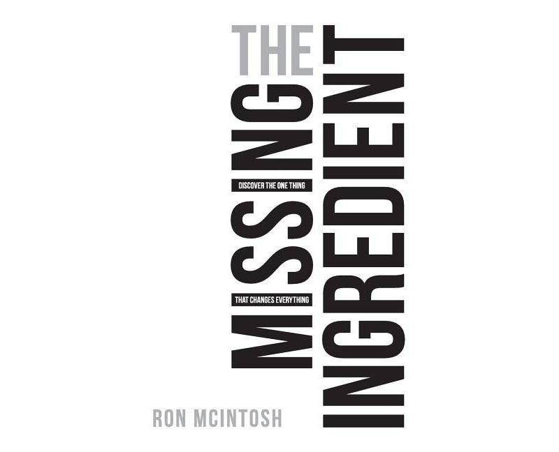 The Missing Ingredient - by  Ron McIntosh (Paperback)