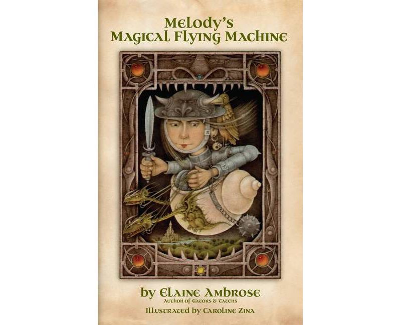 Melody's Magical Flying Machine - by  Elaine Ambrose (Paperback)