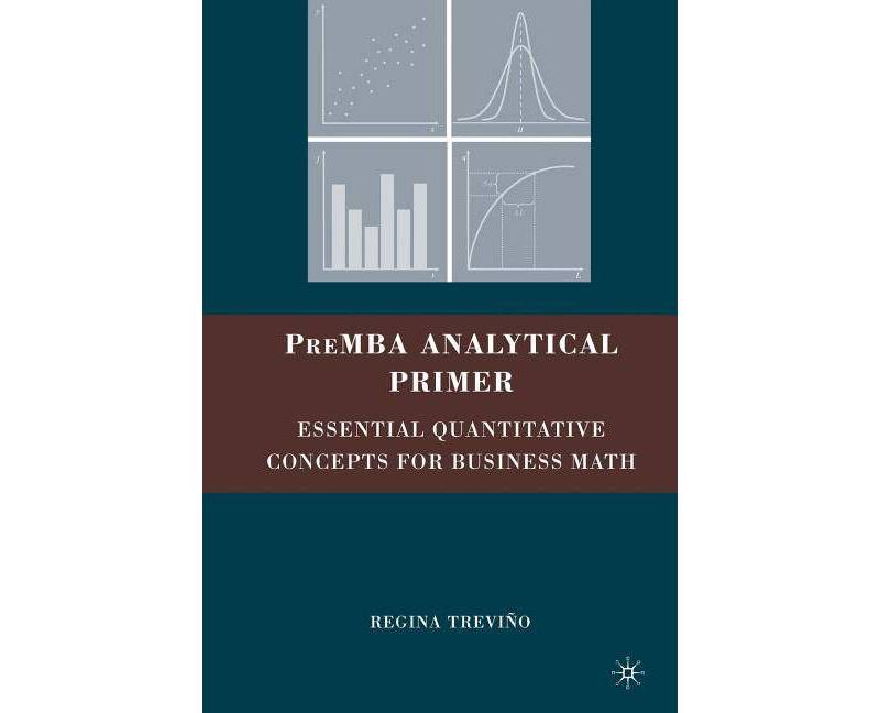 PreMBA Analytical Primer - by  Regina Trevino (Paperback)