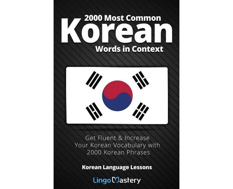 2000 Most Common Korean Words in Context - (Korean Language Lessons) (Paperback)