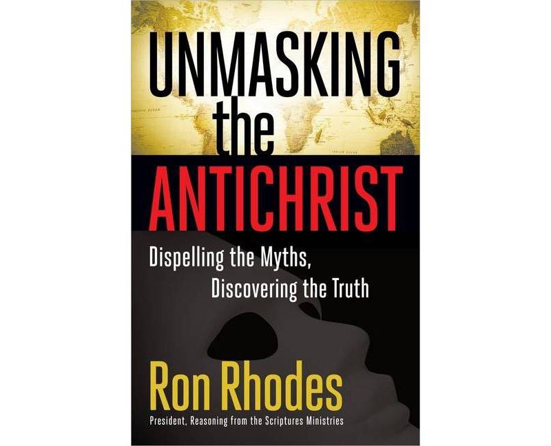 Unmasking the Antichrist - by  Ron Rhodes (Paperback)