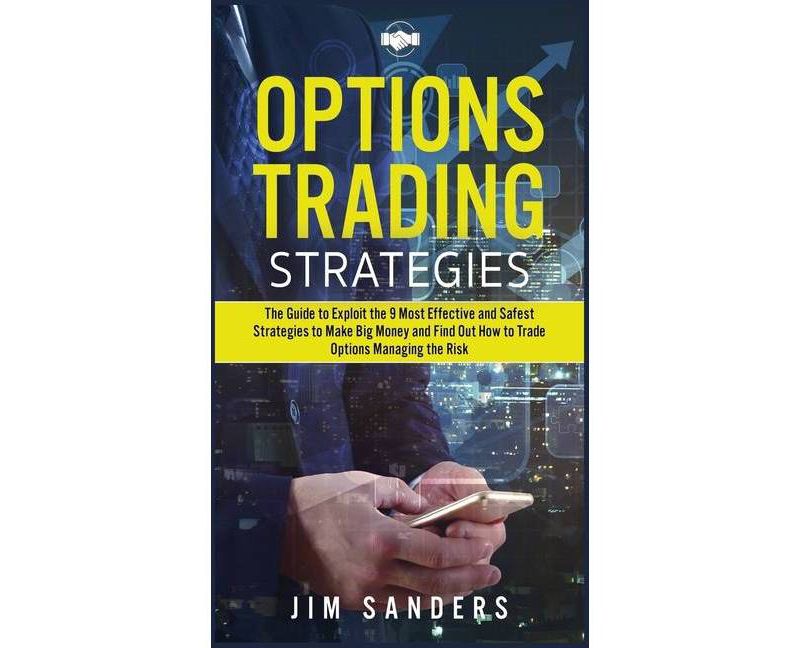 Options Trading Strategies - by  Jim Sanders (Hardcover)