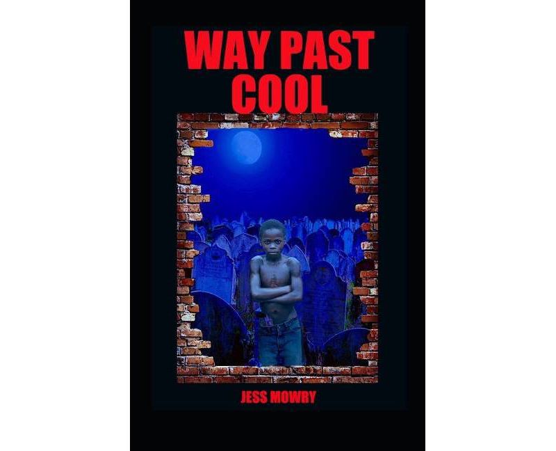 Way Past Cool - by  Jess Mowry (Paperback)
