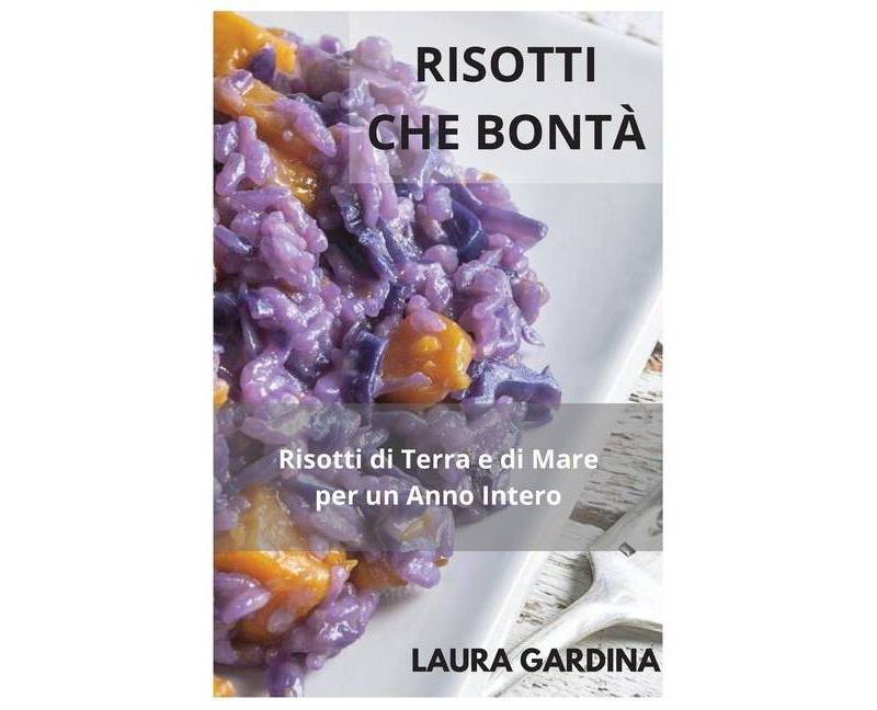 Risotti che Bont`a - 2nd Edition by  Laura Gardina (Paperback)