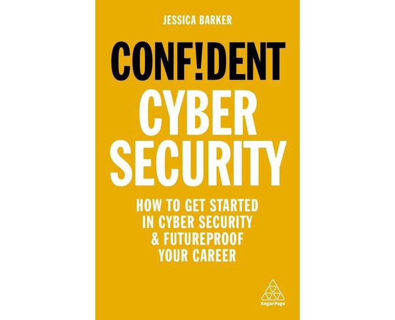 Confident Cyber Security - by  Jessica Barker (Hardcover)