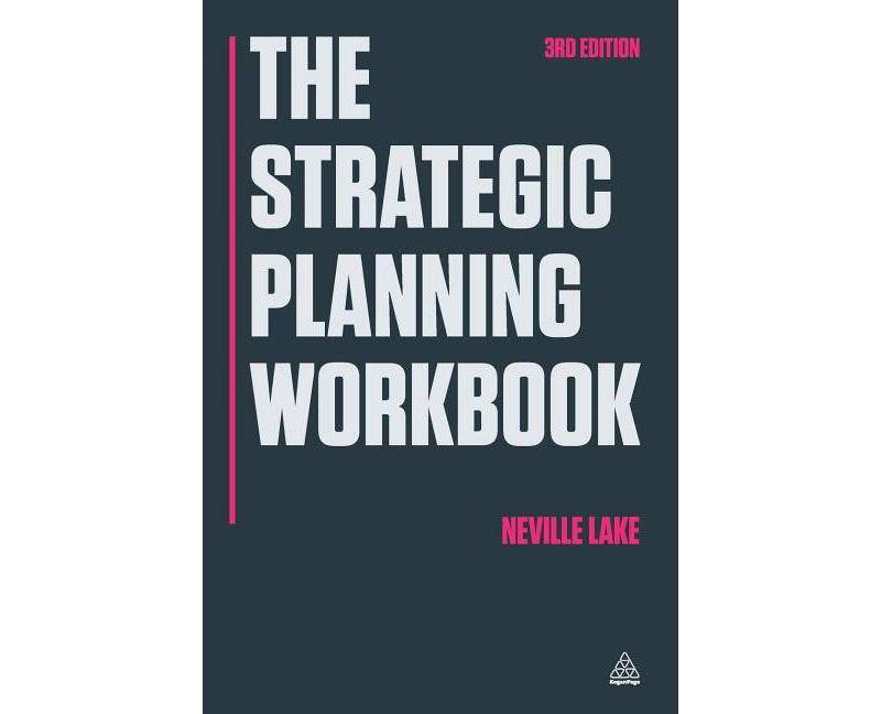 The Strategic Planning Workbook - 3rd Edition by  Neville Lake (Paperback)
