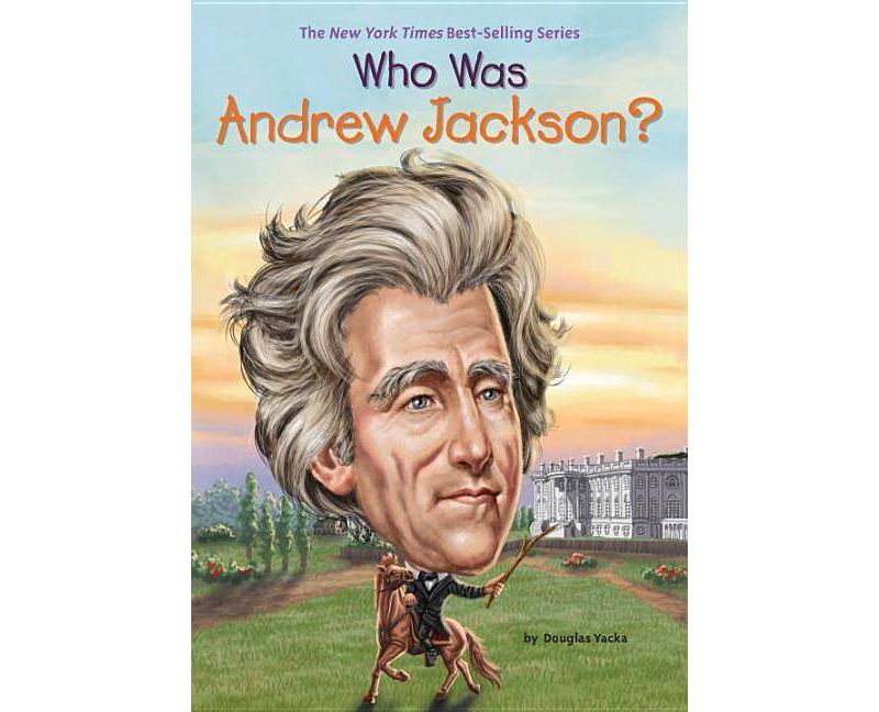 Who Was Andrew Jackson? -  (Who Was...?) by Douglas Yacka (Paperback)