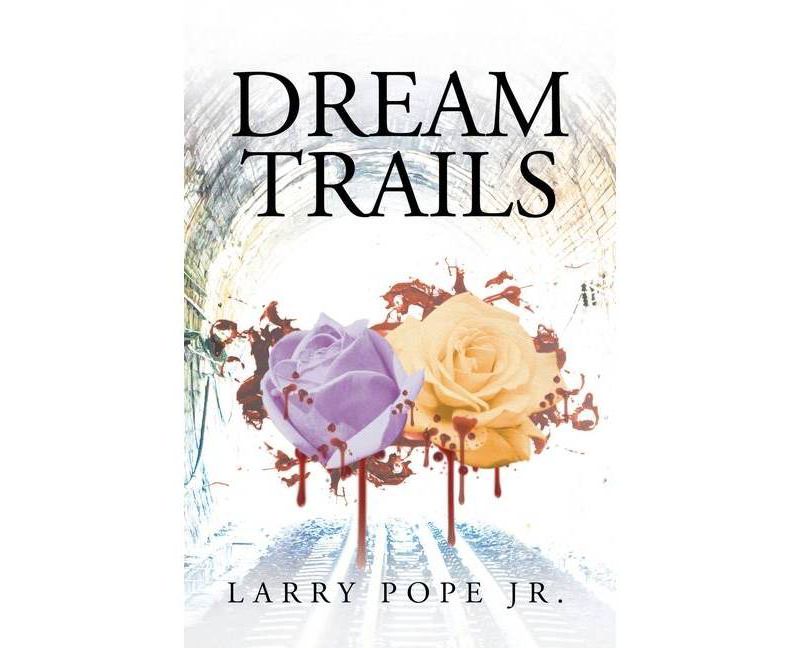 Dream Trails - by  Larry Pope (Paperback)