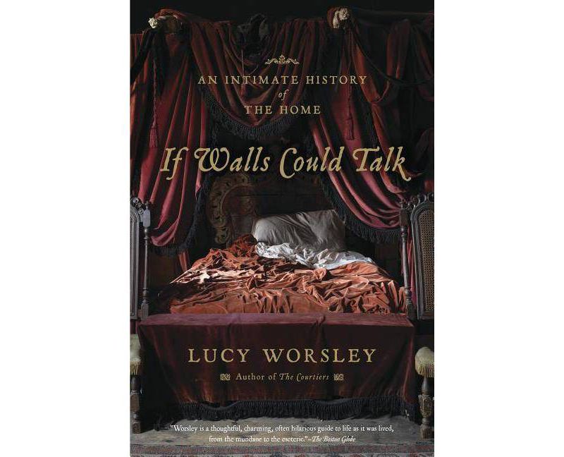 If Walls Could Talk - by  Lucy Worsley (Paperback)