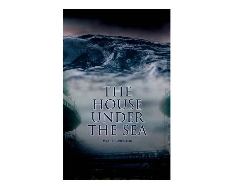 The House Under the Sea - by  Max Pemberton & Am'ed'ee Forestier (Paperback)