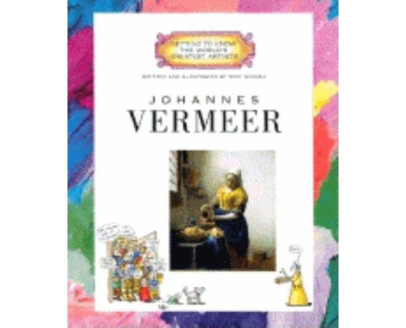 Johannes Vermeer (Getting to Know the World's Greatest Artists: Previous Editions) - by  Mike Venezia (Paperback)