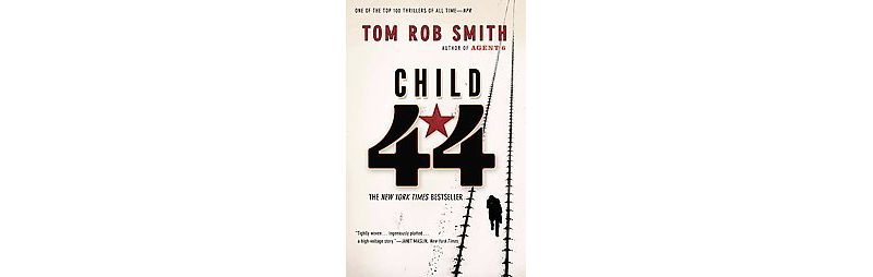 Child 44 (Reprint) (Paperback) by Tom Rob Smith