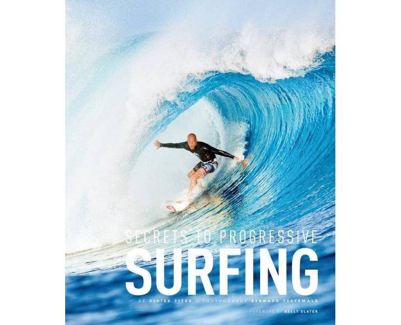 Secrets to Progressive Surfing - by  Didier Piter & Bernard Testamale (Paperback)