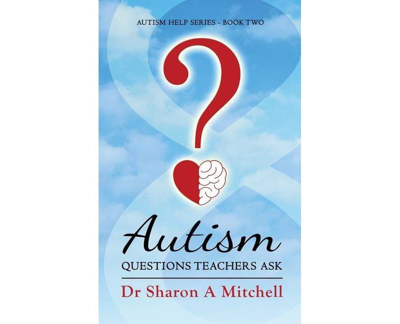 Autism Questions Teachers Ask - (Autism Help) by  Sharon A Mitchell (Paperback)
