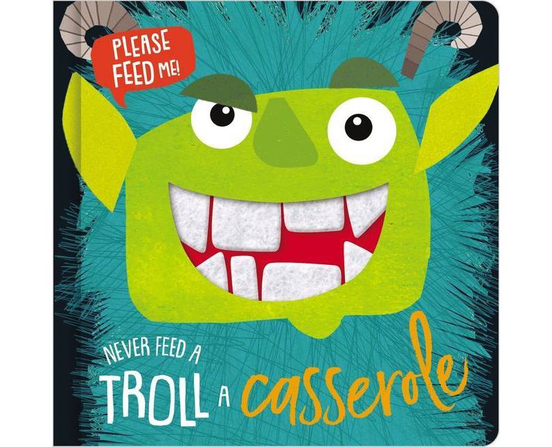Never Feed a Troll a Casserole - by Kali Stileman (Board Book)