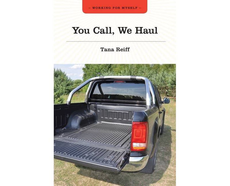 You Call, We Haul - by  Tana Reiff (Paperback)