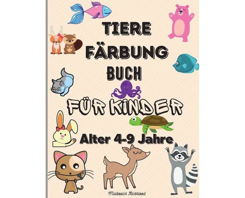 Tiere-Malbuch f"ur Kinder im Alter von 4-9 Jahren - by  Malkovich Rickblood (Paperback)
