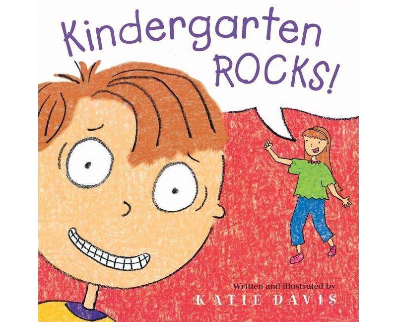 Kindergarten Rocks! - by  Katie Davis (Hardcover)