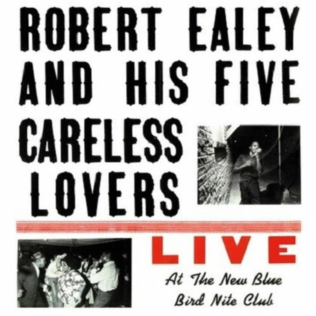 Robert Ealey & His Five Careless Lovers Live At The New Blue Bird Nite Club 180g LP (Blue Vinyl)