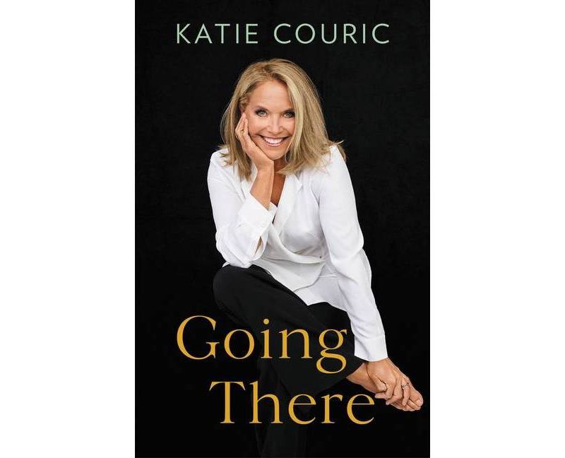 Going There - by Katie Couric (Hardcover)