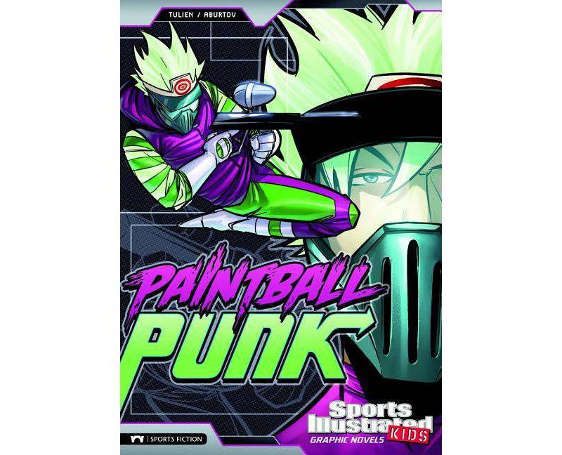 Paintball Punk - (Sports Illustrated Kids Graphic Novels) by  Sean Tulien (Paperback)