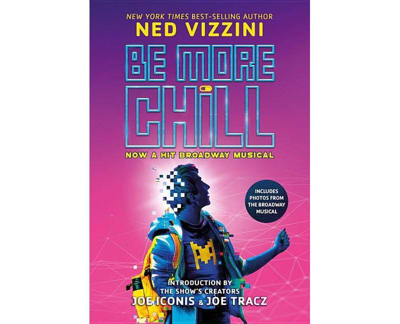 Be More Chill : Broadway Tie-in -  MTI by Ned Vizzini (Paperback)