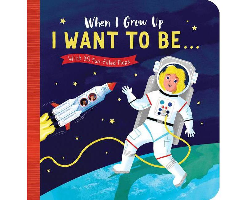 When I Grow Up: I Want to Be# - by Rosamund Lloyd (Board Book)