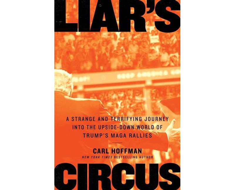 Liar's Circus - by Carl Hoffman (Hardcover)