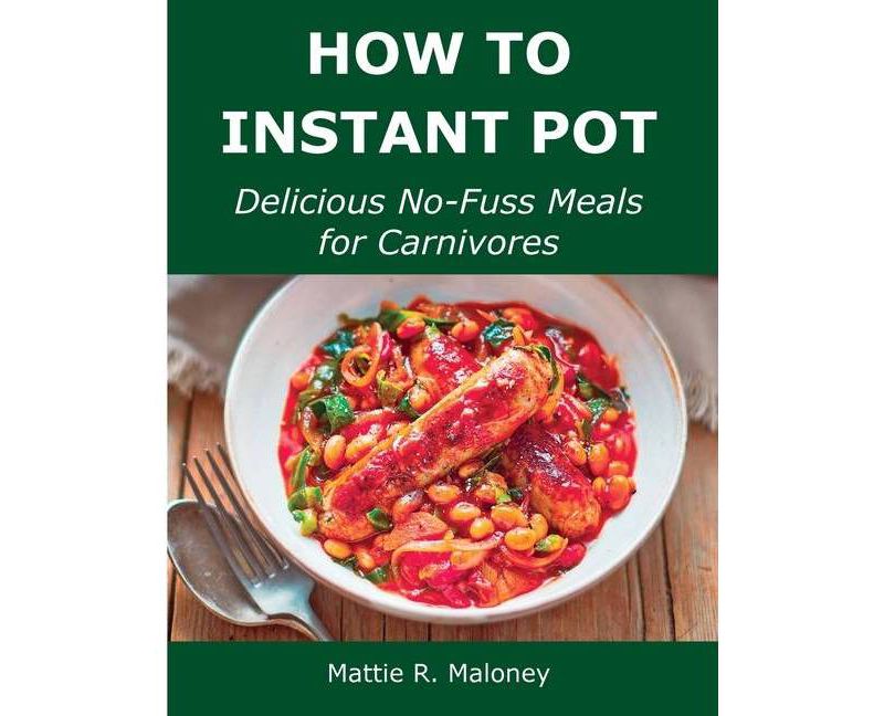 How to Instant Pot - by  Mattie R Maloney (Paperback)