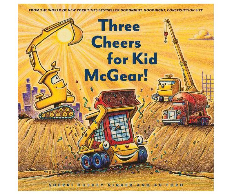 Three Cheers for Kid Mcgear! -  by Sherri Duskey Rinker (Hardcover)