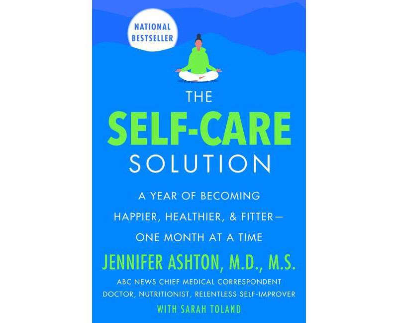 The Self-Care Solution - by Jennifer Ashton (Paperback)
