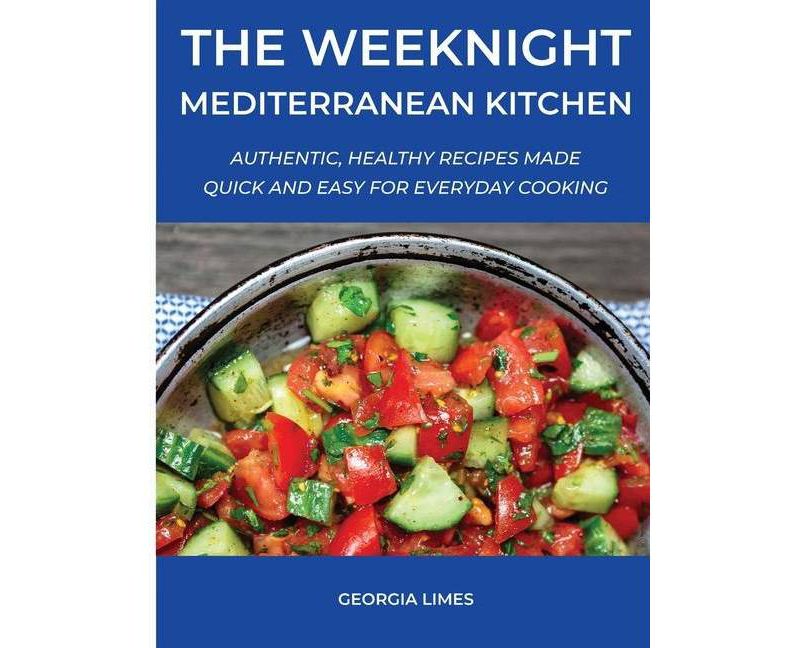 The Weeknight Mediterranean Kitchen - by  Georgia Limes (Paperback)