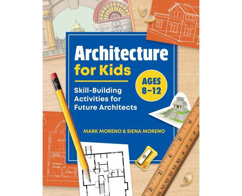 Architecture for Kids - (Portfolio Sketchbooks for Visual Careers (Wt)) by  Mark Moreno & Siena Moreno (Paperback)