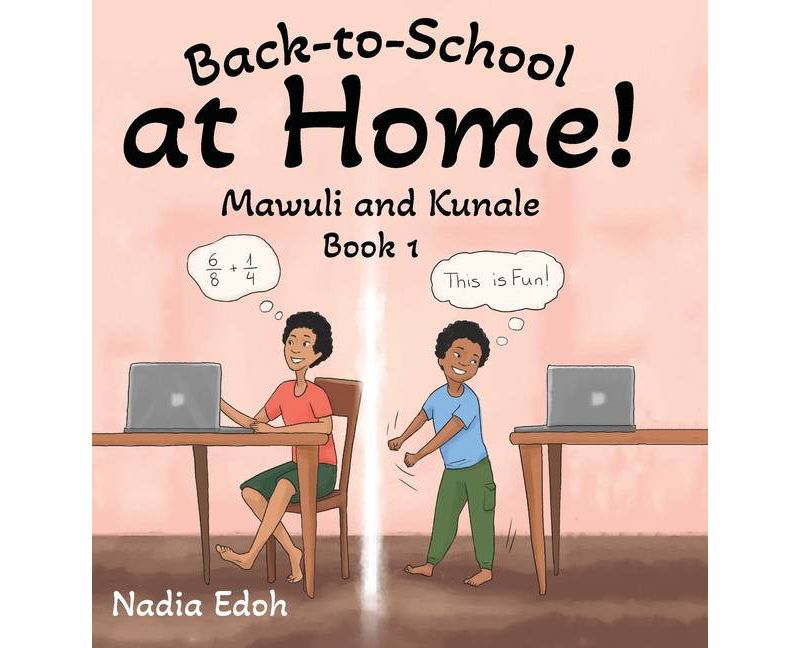 Back-to-School at Home! - (Mawuli and Kunale) by  Nadia Edoh (Hardcover)