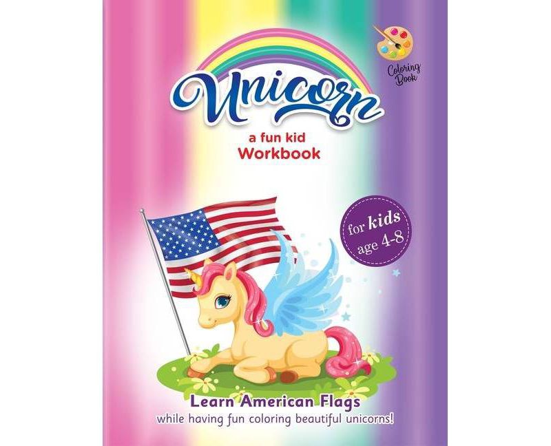Unicorns in America Coloring book for girls age 4 - 6, Learn our flags while having fun coloring beautiful unicorns - Large Print (Paperback)