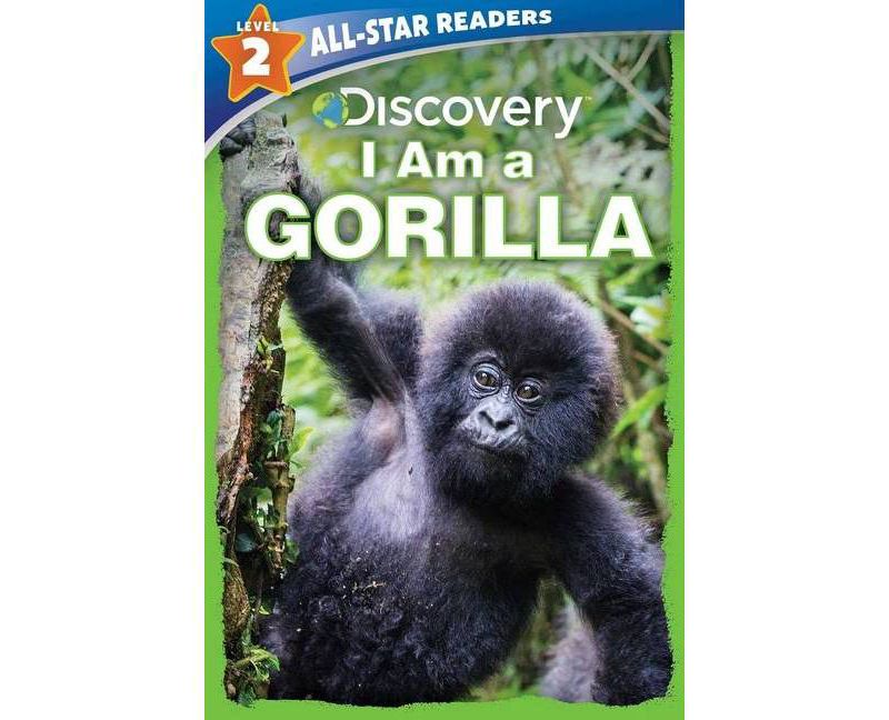 Discovery All Star Readers: I Am a Gorilla Level 2 - (Discovery Leveled Readers) by Lori C Froeb (Paperback)