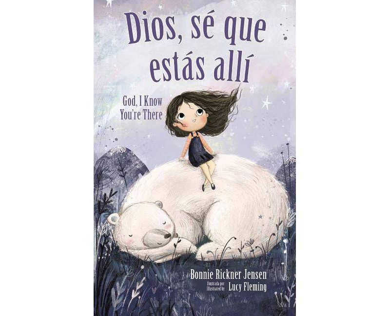 Dios, S&eacute; Que Est&aacute;s All&iacute; - Biling&uuml;e - by  Bonnie Rickner Jensen (Board Book)